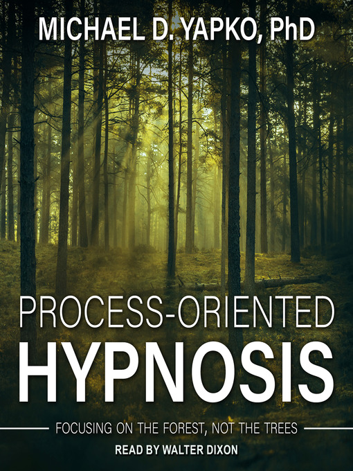 Title details for Process-Oriented Hypnosis by Michael D. Yapko, PhD - Wait list